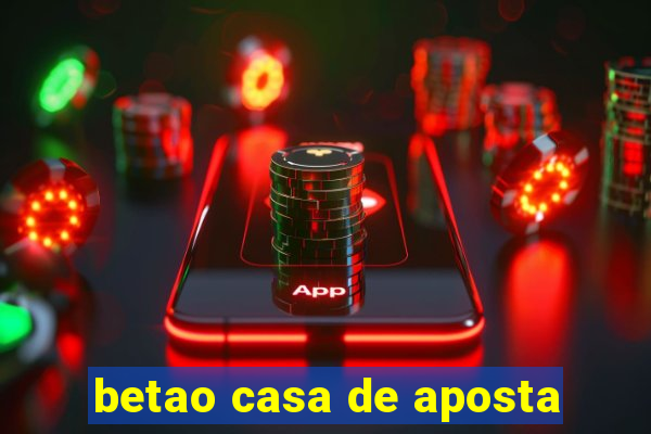 betao casa de aposta